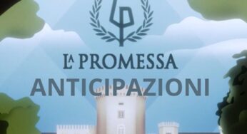 La Promessa, spoiler: un personaggio perde tutto ed esce di scena